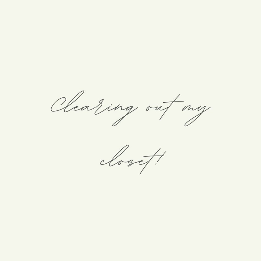 Clearing out my closet!